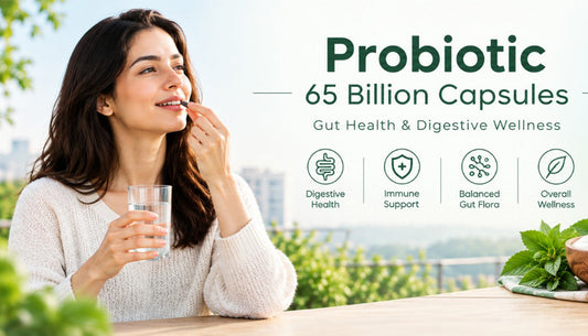 65 Billion Probiotic Capsules: Benefits, Gut Health and Daily Digestive Wellness